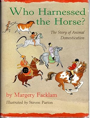 Imagen del vendedor de Who Harnessed the Horse?: The Story of Animal Domestication a la venta por Dorley House Books, Inc.