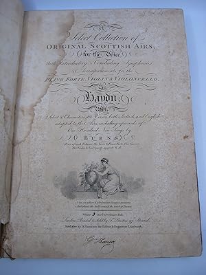 Image du vendeur pour Select Collection of Original Scottish Airs for the Voice with Introductory and Concluding Symphonies and Accompaniments for the Piano Forte, Violin and Violoncello by Haydn with Select and Characteristic Verses both Scottish and English Adapted to the Airs, Including Upwards of One Hundred New Songs by Burns mis en vente par Shelley and Son Books (IOBA)