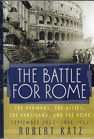 Immagine del venditore per The Battle for Rome: The Germans, the Allies, the Partisans, and the Pope, September 1943-June 1944 venduto da GLENN DAVID BOOKS