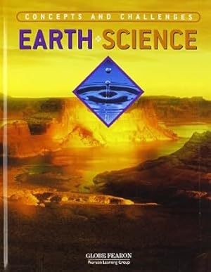 Seller image for GLOBE CONCEPTS AND CHALLENGES EARTH SCIENCE STUDENT TEXTBOOK 4TH EDITION 2003C for sale by BombBooks