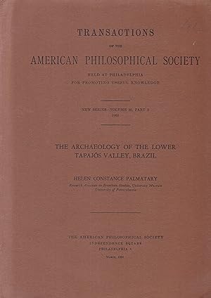 The archaeology of the lower Tapajós Valley Brazil (= Transactions of the American Philosophical ...