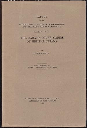 The Barama River Caribs of British Guiana. 30 Plates and 12 Illustrations (= Peabody Museum of Am...