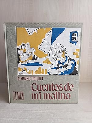 Seller image for Cuentos de mi molino. Alfonso Daudet. Lumen, grandes autores para nios 6, 1960. Ilustrado for sale by Bibliomania