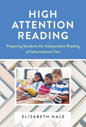 Imagen del vendedor de High Attention Reading : Preparing Students for Independent Reading of Informational Text a la venta por GreatBookPrices