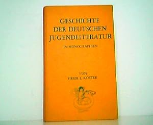 Imagen del vendedor de Geschichte der deutschen Jugendliteratur in Monographien. Unvernderter, berechtigter Nachdruck der 4. Auflage von 1927. a la venta por Antiquariat Kirchheim