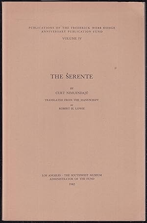 Image du vendeur pour The Serente (= Publications of the Frederick Webb Hodge Anniversary Publication Fund, Volume IV) mis en vente par Graphem. Kunst- und Buchantiquariat