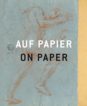 Auf Papier: Von Raffael bis Beuys, von Rembrandt bis Trockel. Die schönsten Zeichnungen aus dem m...