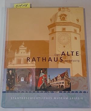 Bild des Verkufers fr Das Alte Rathaus zu Leipzig. Stadtgeschichtliches Museum Leipzig zum Verkauf von Antiquariat Trger