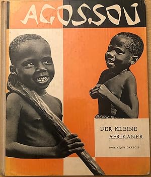 Seller image for Agossou. Der kleine Afrikaner. Text und Fotos: Dominique Darbois. for sale by Hartmut Diekmann