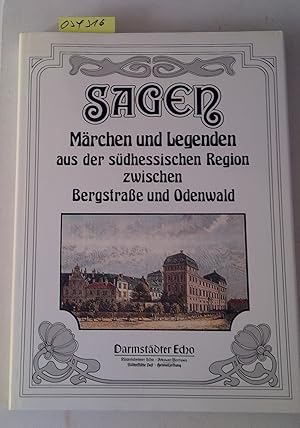 Bild des Verkufers fr Sagen, Mrchen und Legenden aus der sdhessischen Region zwischen Bergstrae und Odenwald. Geschichten und Erzhlungen aus dem Verbreitungsgebiet des Darmstdter Echo. zum Verkauf von Antiquariat Trger