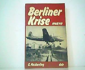 Seller image for Die Berliner Krise 1948/49. Zur imperialistischen Strategie des kalten Krieges gegen den Sozialismus und die Spaltung Deutschlands. for sale by Antiquariat Kirchheim