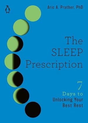 Bild des Verkufers fr The Sleep Prescription : Seven Days to Unlocking Your Best Rest zum Verkauf von AHA-BUCH GmbH