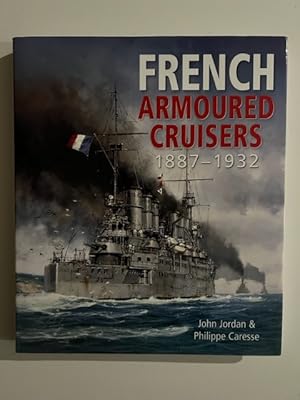 Bild des Verkufers fr French Armoured Cruisers: 1887 1932 zum Verkauf von Liberty Book Store ABAA FABA IOBA