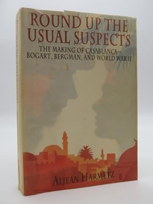 Seller image for ROUND UP THE USUAL SUSPECTS The Making of "Casablanca" - Bogart, Bergman, and World War II for sale by Sage Rare & Collectible Books, IOBA