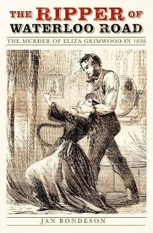Image du vendeur pour The Ripper of Waterloo Road: The Murder of Eliza Grimwood in 1838 mis en vente par WeBuyBooks