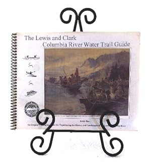 Bild des Verkufers fr The Lewis and Clark Columbia River Water Trail Guide zum Verkauf von Structure, Verses, Agency  Books