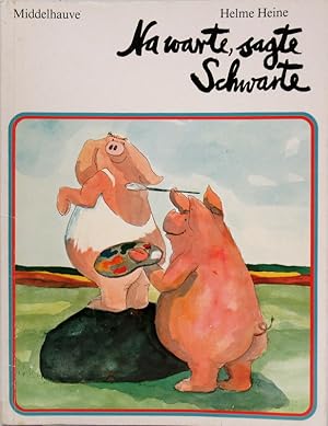 Na warte, sagte Schwarte. Ein Bilderbuch von Helme Heine.