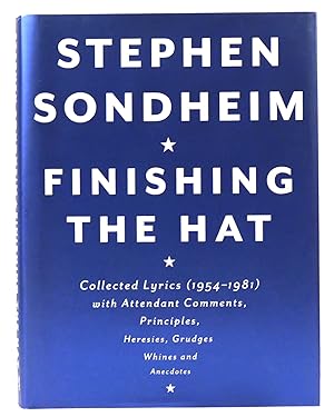 Seller image for FINISHING THE HAT: COLLECTED LYRICS (1954-1981) WITH ATTENDANT COMMENTS, PRINCIPLES, HERESIES, GRUDGES, WHINES AND ANECDOTES for sale by Rare Book Cellar