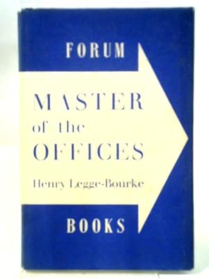 Imagen del vendedor de Master Of The Offices; An Essay And Correspondence On The Central Control Of His Majesty's Civil Service. a la venta por World of Rare Books