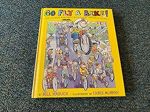Seller image for Go Fly a Bike! The Ultimate Book of Bicycle Fun, Freedom, and Science for sale by Betty Mittendorf /Tiffany Power BKSLINEN