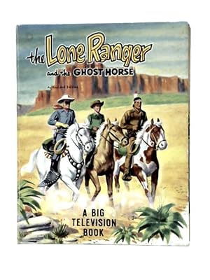 Imagen del vendedor de The Lone Ranger and the Ghost Horse a la venta por World of Rare Books