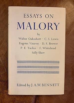 Essays on Malory by Walter Oakeshott. C. S. Lewis, Eugene Vinaver. D. S Brewer. P E Tucker. F Whi...