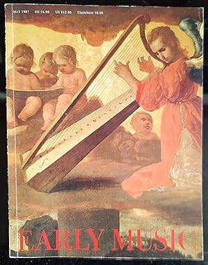 Seller image for Early Music "Plucked String Issue" May 1987 / The Double Harp in Spain from the 16th to the 18th Centuries (pp. 148-163) Cristina Bordas Patronage, Style and Structure in the Music Attributed to Turlough Carolan (pp. 164-174) Joan Rimmer The Dalway or Fitzgerald Harp (1621) (pp. 175-184+186-187) Michael Billinge and Bonnie Shaljean The Harp in Stuart England: New Light on William Lawes's Harp Consorts (pp. 188-203) Peter Holman 'This Easy and Agreable Instrument': A History of the English Guittar (pp. 204-218) Philip Coggin Edward Paston and the Textless Lute-Song (pp. 221-223+225-227) Stewart McCoy St Gertrude's Chapel, Hamburg, and the Performance of Polychoral Music (pp. 229-241) Frederick Gable for sale by Shore Books