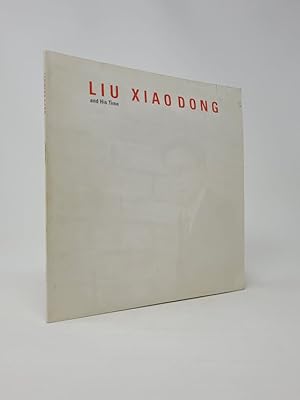 Seller image for Liu Xiao Dong and His Time for sale by Munster & Company LLC, ABAA/ILAB