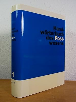 Handwörterbuch des Postwesens. Band 1: A - F