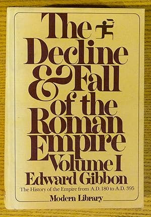 The Decline and Fall of the Roman Empire Volume I 180 A.D. -- 395 A. D.