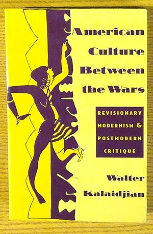 Seller image for American Culture Between the Wars: Revisionary Modernism and Postmodern Critique for sale by Pistil Books Online, IOBA