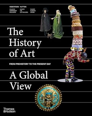 Bild des Verkufers fr The History of Art: A Global View : Prehistory to the Present zum Verkauf von AHA-BUCH GmbH
