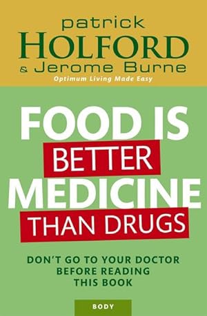 Bild des Verkufers fr Food Is Better Medicine Than Drugs : Don't go to your doctor before reading this book zum Verkauf von AHA-BUCH GmbH