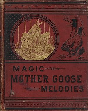 THE OLD FASHIONED MOTHER GOOSE MELODIES COMPLETE WITH MAGIC COLORED PICTURES. TOGETHER WITH: RARE...
