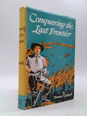 Immagine del venditore per Conquering the Last Frontier venduto da ThriftBooksVintage