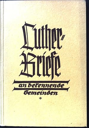 Bild des Verkufers fr Luther-Briefe an bekennende Gemeinden; zum Verkauf von books4less (Versandantiquariat Petra Gros GmbH & Co. KG)