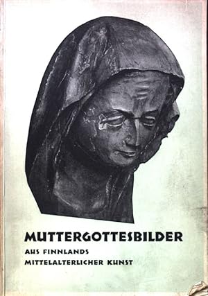 Bild des Verkufers fr Muttergottesbilder aus Finnlands mittelalterlicher Kunst; zum Verkauf von books4less (Versandantiquariat Petra Gros GmbH & Co. KG)