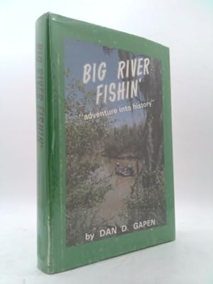 Image du vendeur pour Big river fishin': adventure into history mis en vente par ThriftBooksVintage