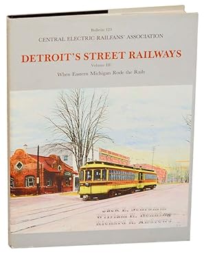 Bild des Verkufers fr Detroit's Street Railways Volume III When Eastern Michigan Rode The Rails zum Verkauf von Jeff Hirsch Books, ABAA