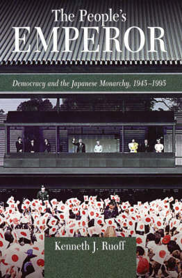 Bild des Verkufers fr The People's Emperor. Democracy and the Japanese Monarchy, 1945-1995. zum Verkauf von Asia Bookroom ANZAAB/ILAB