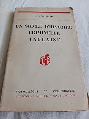 Bild des Verkufers fr UN SIECLE D'HISTOIRE CRIMINELLE ANGLAISE (1812-1912) zum Verkauf von Librairie RAIMOND