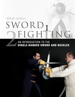 Seller image for Sword Fighting 2 : An Introduction to the Single-Handed Sword and Buckler for sale by AHA-BUCH GmbH