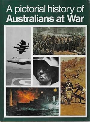 A Pictorial History of Australians At War