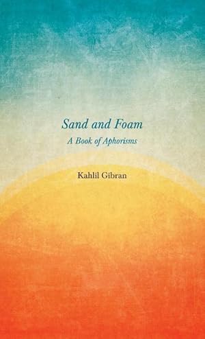 Immagine del venditore per Sand and Foam - A Book of Aphorisms venduto da AHA-BUCH GmbH