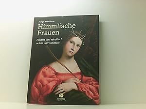 Image du vendeur pour Himmlische Frauen: Fromm und rebellisch - schn und sndhaft mis en vente par Book Broker