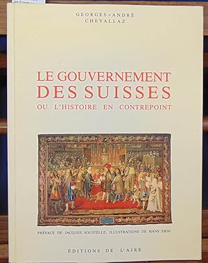Image du vendeur pour Le gouvernement des Suisses ou l'histoire en contrepoint mis en vente par librairie le vieux livre