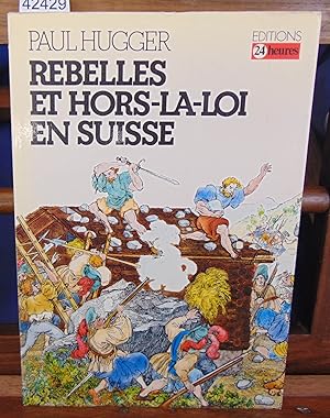 Seller image for Rebelles et hors-la-loi en Suisse for sale by librairie le vieux livre