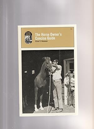 Imagen del vendedor de THE HORSE OWNER'S CONCISE GUIDE a la venta por BOOK NOW