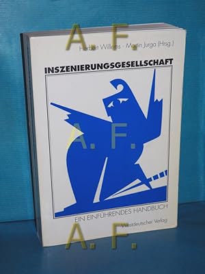 Bild des Verkufers fr Inszenierungsgesellschaft : ein einfhrendes Handbuch. Herbert Willems , Martin Jurga (Hrsg.) zum Verkauf von Antiquarische Fundgrube e.U.