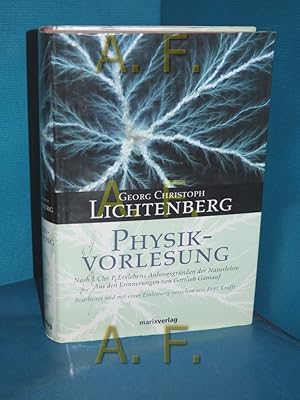 Imagen del vendedor de Physikvorlesung : nach J. Chr. P. Erxlebens Anfangsgrnden der Naturlehre , aus den Erinnerungen von Gottlieb Gamauf Georg Christoph Lichtenberg. Bearb. und mit einer Einl. vers. von Fritz Krafft a la venta por Antiquarische Fundgrube e.U.